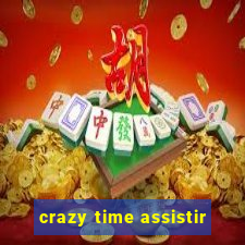 crazy time assistir